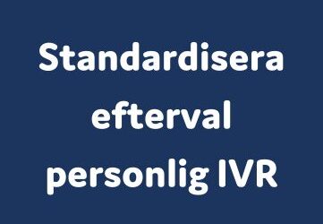 Standardisera efterval personlig IVR