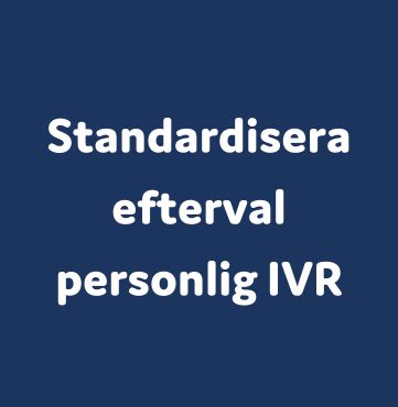 Standardisera efterval personlig IVR