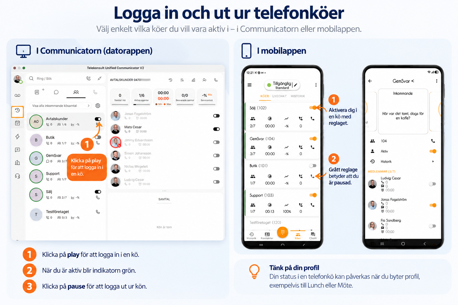 Logga in och ut ur telefonköer i Communicatorn och mobilappen