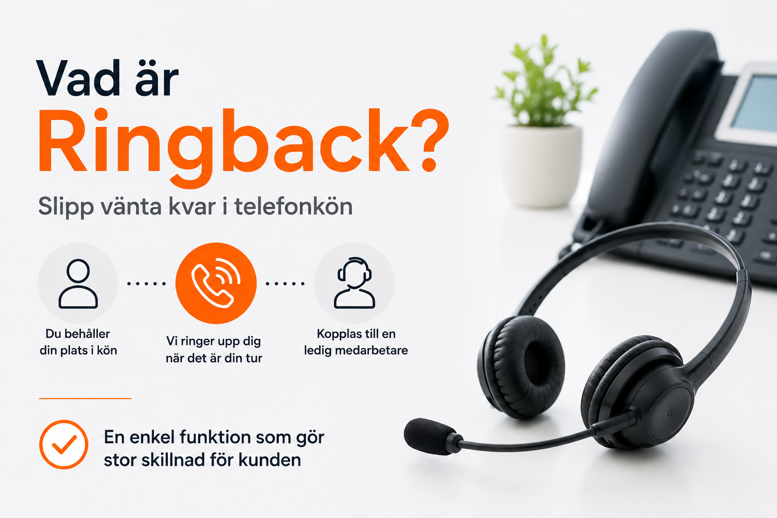 Ringback – kunden behåller sin plats i telefonkön och blir automatiskt uppringd